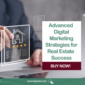 Advanced Digital Marketing Strategies for Real Estate Success