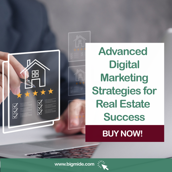 Advanced Digital Marketing Strategies for Real Estate Success